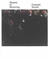 Amazon.co.jp: Shapes of blooming : 鈴木 親: 本